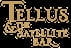 Tellus & the Satellite Bar